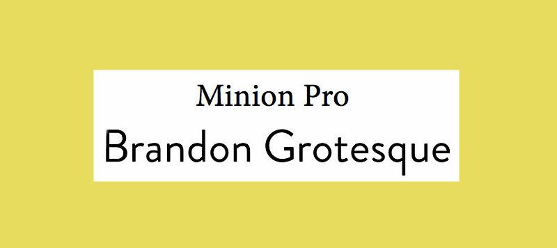 Сдвояване на шрифтове: Brandon Grotesque и Minion Pro