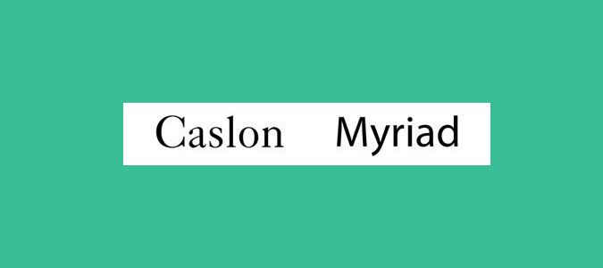Schriftpaarungen: Caslon und Myriad