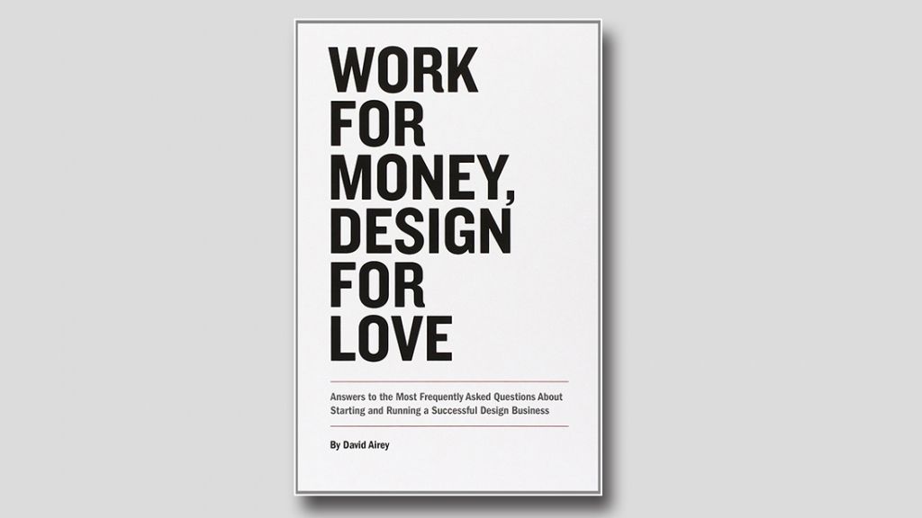 Grafikdesign-Bücher: Work for Money, Design for Love von David Airey