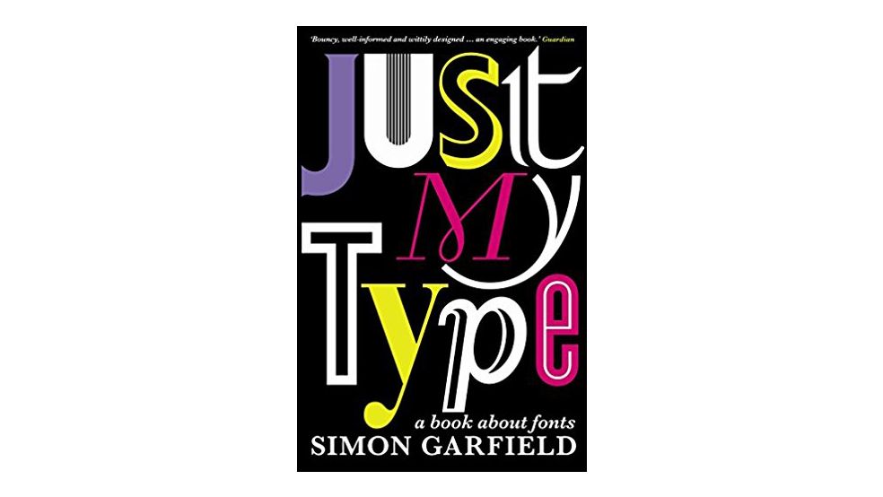 Книги за графичен дизайн: Just My Type от Саймън Гарфийлд