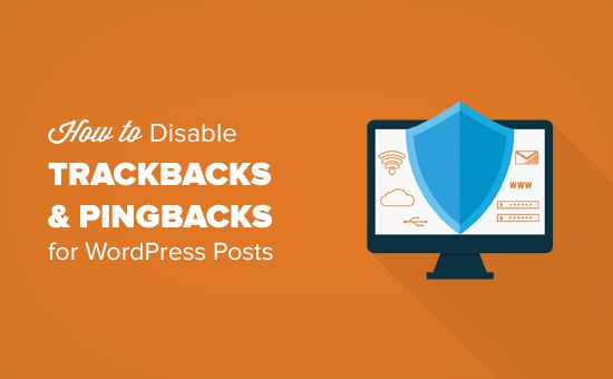 Tutoriels WordPress: Comment désactiver les trackbacks et les pings sur les articles WP